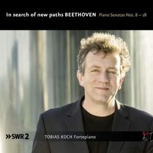 In Search of New Paths - Beethoven: Piano Sonatas Nos. 8-18