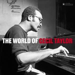 The World of Cecil Taylor (images By Iconic Photographer Francis Wolff)