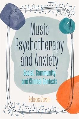 Music Psychotherapy and Anxiety: Social, Community and Clinical Contexts
