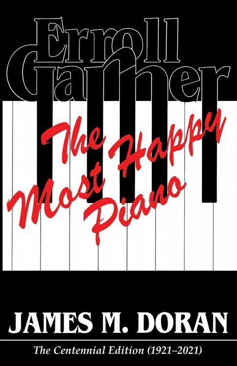 Erroll Garner The Most Happy Piano: The Centennial Edition 1921-2021