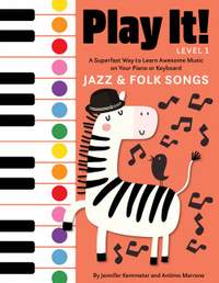 Play It! Jazz and Folk Songs: A Superfast Way to Learn Awesome Songs on Your Piano or Keyboard