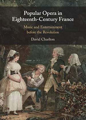 Popular Opera in Eighteenth-Century France: Music and Entertainment before the Revolution