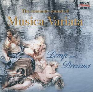 Pomp and Dreams - The great Romantic Sound of Musica Variata