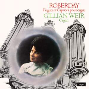 Gillian Weir - A Celebration, Vol. 7 - Roberday