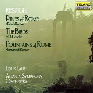 Respighi: Pines of Rome, The Birds & Fountains of Rome