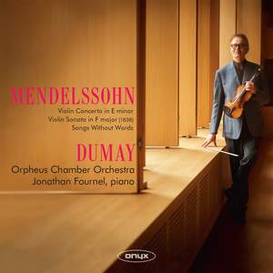 Mendelssohn: Violin Concerto, Violin Sonata in F Major & Songs Without Words
