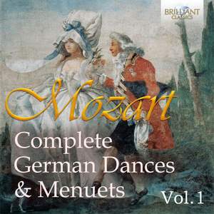 Mozart: Complete German Dances &amp; Menuets, Vol. 1