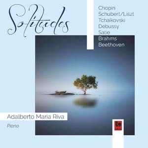 Solitudes: Chopin - Debussy - Satie - Brahms - Beethoven