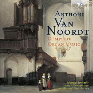 Van Noordt; Complete Organ Music