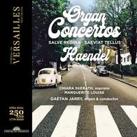 Handel: Organ Concertos, Salve Regina & Saeviat Tellus