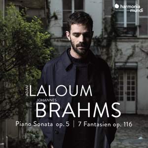 Brahms: Piano Sonata Op. 5 & 7 Fantasien, Op. 116