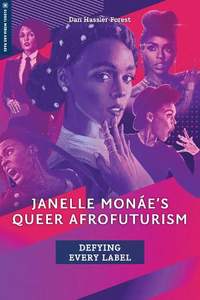 Janelle Monae's Queer Afrofuturism: Defying Every Label