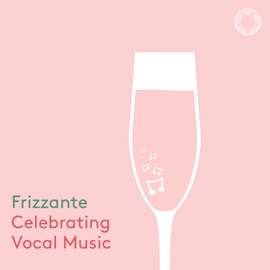 Frizzante: Celebrating Vocal Music
