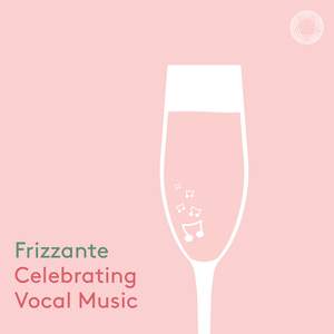 Frizzante: Celebrating Vocal Music