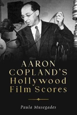 Aaron Copland's Hollywood Film Scores