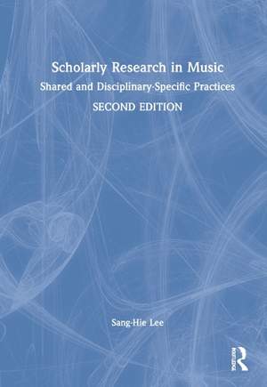 Scholarly Research in Music: Shared and Disciplinary-Specific Practices