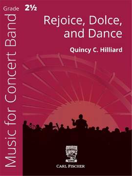 Quincy C. Hilliard: Rejoice, Dolce, and Dance