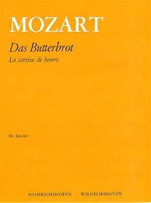 Wolfgang Amadeus Mozart: Das Butterbrot