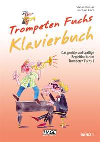 Stefan Dunser_Michael Koch: Trompeten Fuchs Klavierbuch Band 1