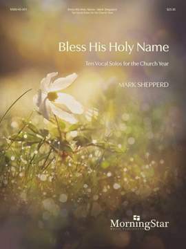 Mark Shepperd: Bless His Holy Name