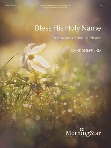 Mark Shepperd: Bless His Holy Name