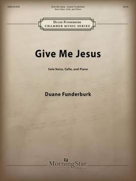 Duane Funderburk: Give Me Jesus