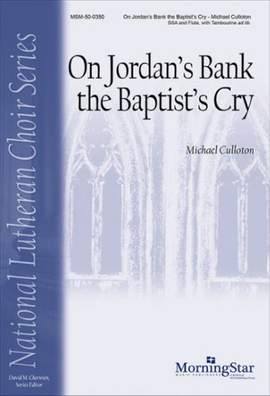 Michael Culloton: On Jordan's Bank the Baptist's Cry