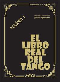 Julian Graciano: El Libro Real Del Tango - Volumen 1