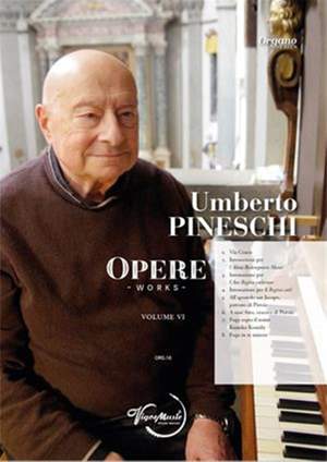 Umberto Pineschi: Opere Per Organo Vol. VI