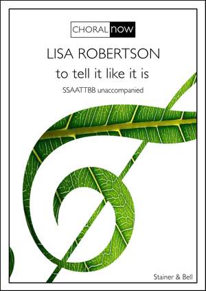 Robertson, Lisa: to tell it like it is. SSAATTBB