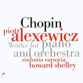 Chopin: Works For Piano and Orchestra