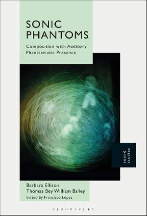Sonic Phantoms: Composition with Auditory Phantasmatic Presence