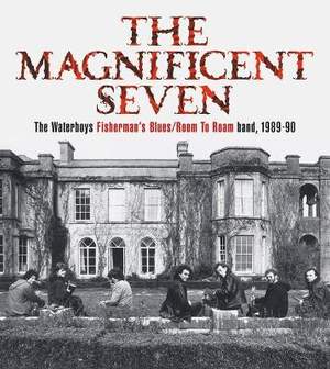 The Magnificent Seven: The Waterboys Fisherman's Blues/Room to Roam Band, 1989-90
