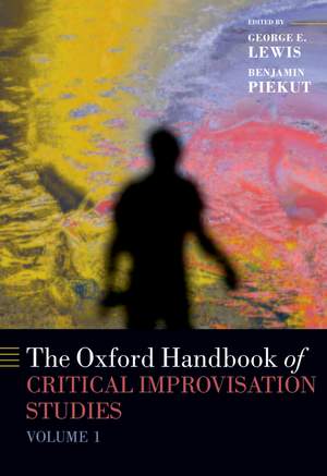 The Oxford Handbook of Critical Improvisation Studies, Volume 1 Product Image