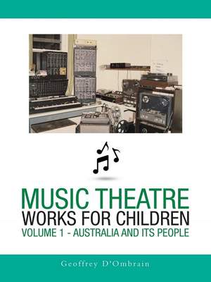 Music Theatre Works for Children: Volume 1 - Australia and Its People