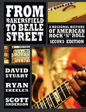 From Bakersfield to Beale Street: A Regional History of American Rock 'n' Roll