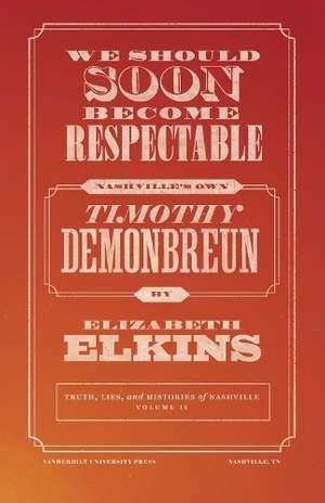 We Should Soon Become Respectable: Nashville's Own Timothy Demonbreun