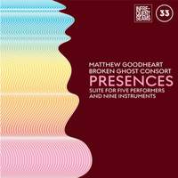Presences: Mixed Suite For Five Performers and Nine Instruments