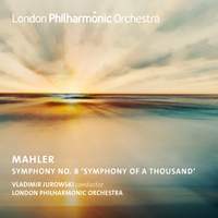 Mahler: Symphony No. 8 'Symphony of a Thousand'