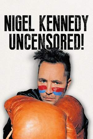 Nigel Kennedy Uncensored! Product Image