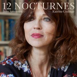 Bent Sørensen: 12 Nocturnes (Live)