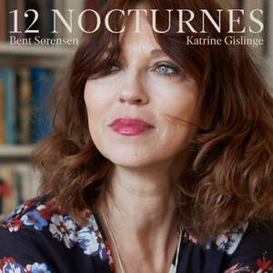 Bent Sørensen: 12 Nocturnes (Live)