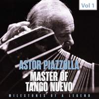 Milestones of a Legend Master of Tango Nuevo, Vol. 1