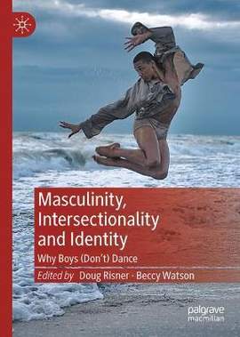 Masculinity, Intersectionality and Identity: Why Boys (Don’t) Dance