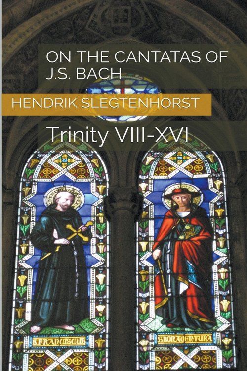 On the Cantatas of J.S. Bach: Trinity VIII-XVI