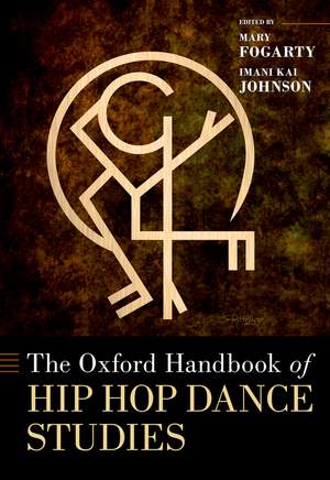 The Oxford Handbook of Hip Hop Dance Studies