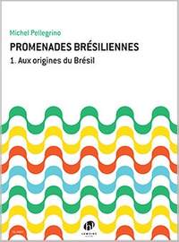 Pellegrino, M: Promenades brésiliennes 1 Vol. 1