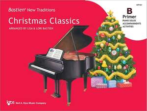 Bastien, Lisa: Christmas Classics Primer B