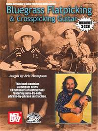 Eric Thompson: Bluegrass Flatpicking and Crosspicking Guitar