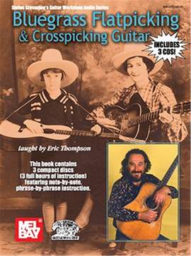 Eric Thompson: Bluegrass Flatpicking and Crosspicking Guitar